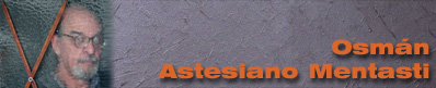 > Osman Astesiano Mentasti > Pagina Principal > Home Page
